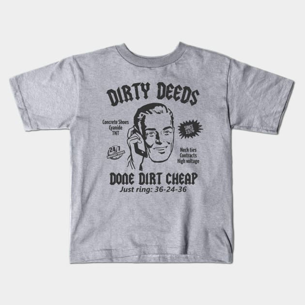 Dirty Deeds Done Dirt Cheap Kids T-Shirt by Bigfinz